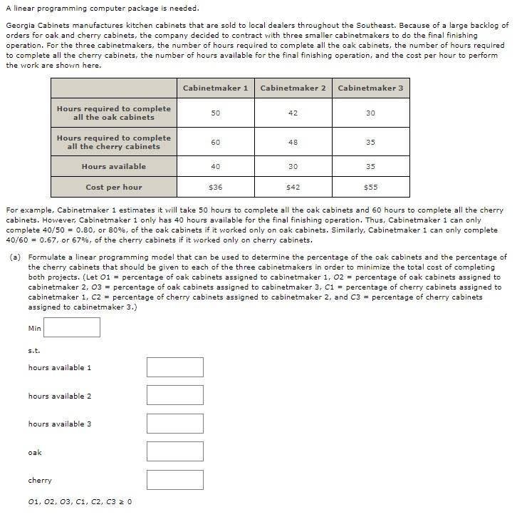 A linear programming computer package is needed.