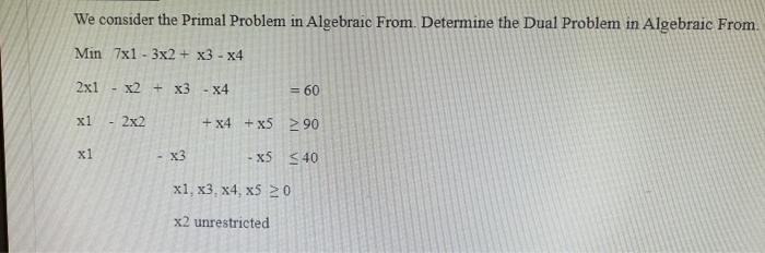 We consider the Primal Problem in Algebraic From.