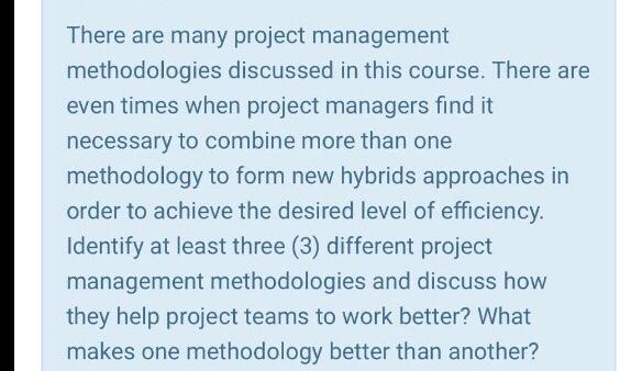 There are many project management methodologies