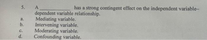 5. A has a strong contingent effect on the