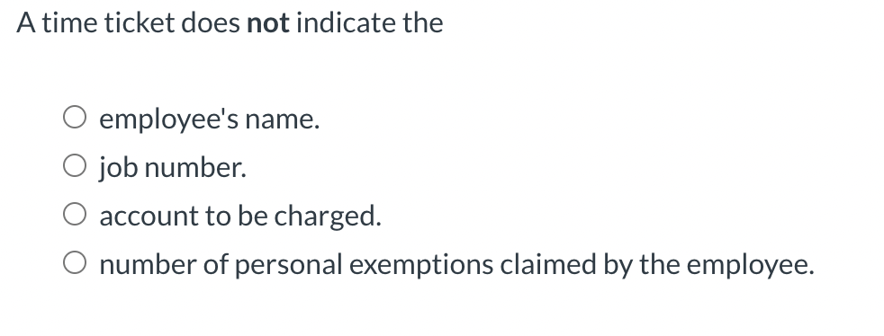 A time ticket does not indicate the employee's