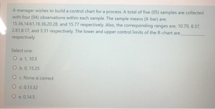 A manager wishes to build a control chart for a