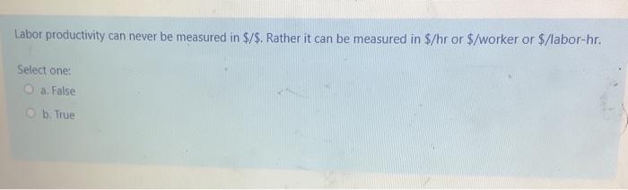 Labor productivity can never be measured in $/$.