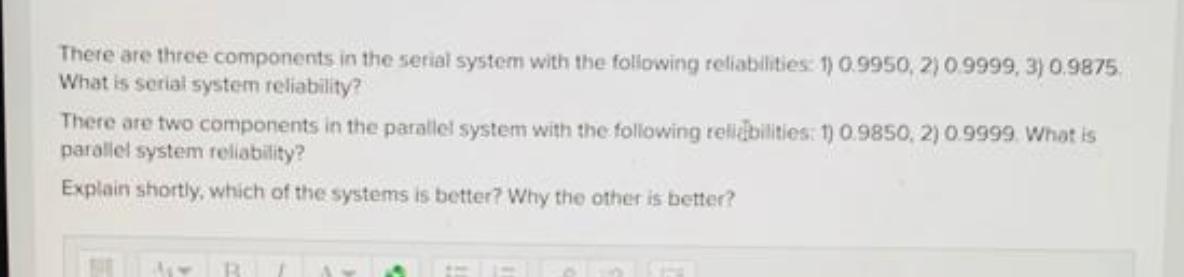 There are three components in the serial system