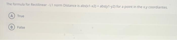 The formula for Rectilinear - L1 norm Distance is