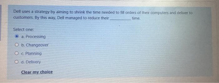 Dell uses a strategy by aiming to shrink the time