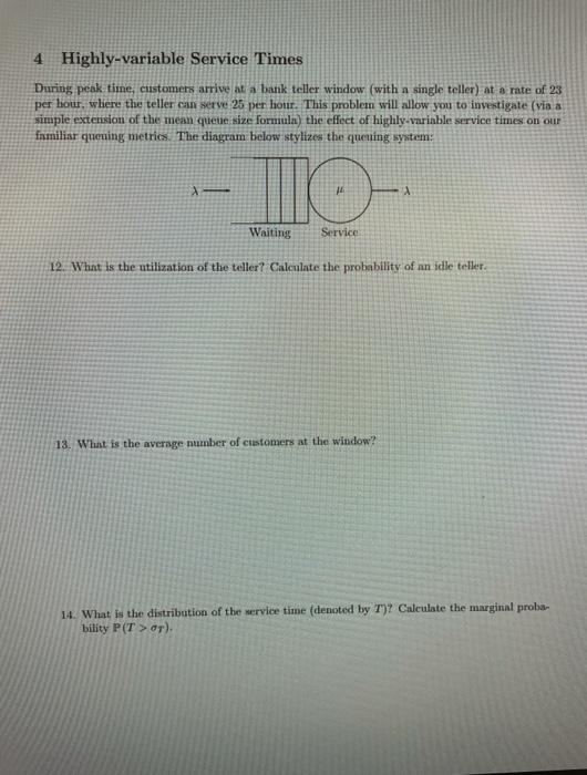4 Highly variable Service Times During peak time,
