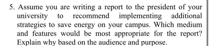 5. Assume you are writing a report to the