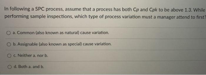 In following a SPC process, assume that a process