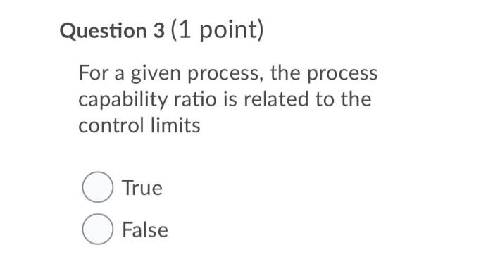 Question 3 (1 point) For a given process, the