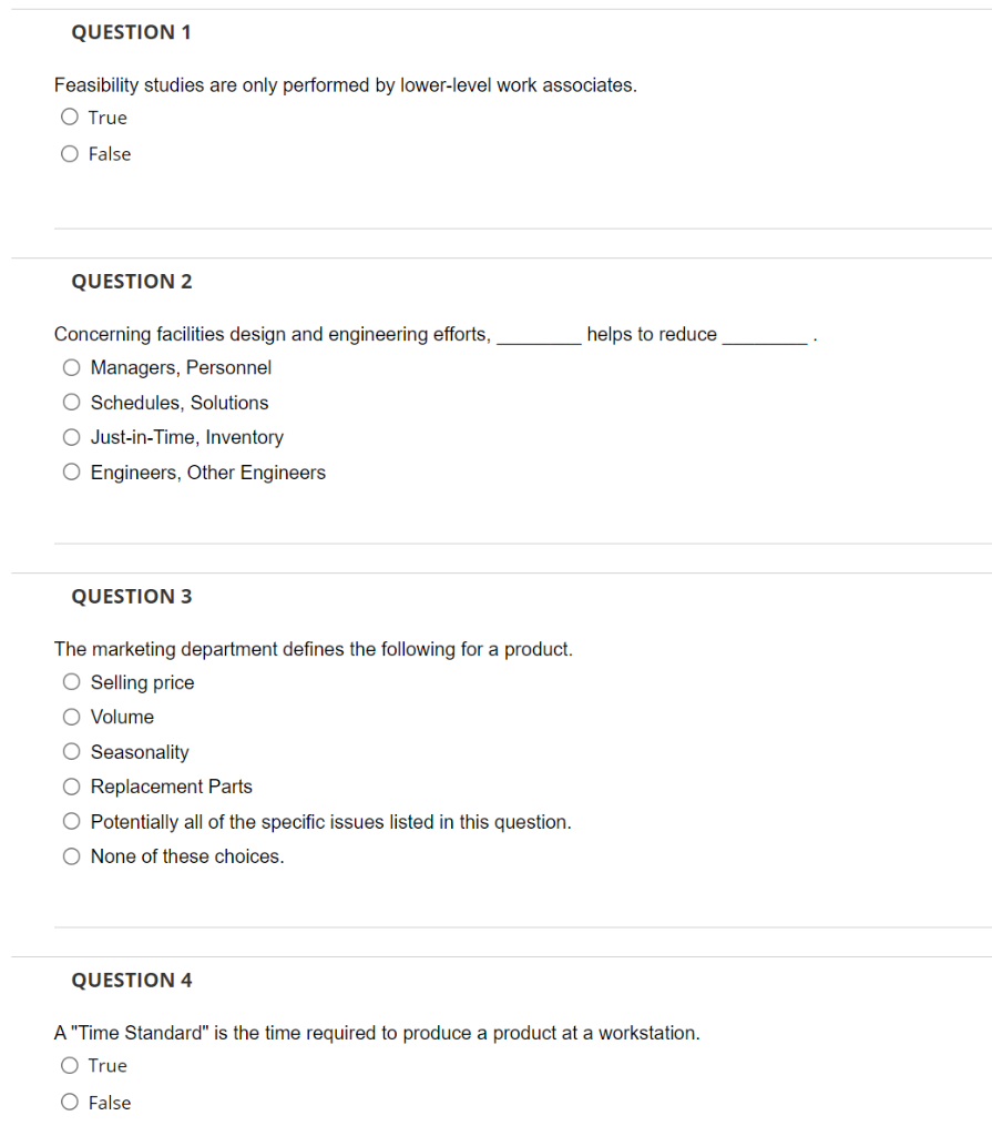QUESTION 1 Feasibility studies are only performed