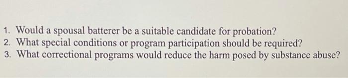 1. Would a spousal batterer be a suitable