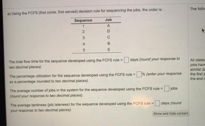 The follo a) Using the FCFS (first come, first