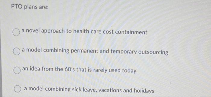 PTO plans are: a novel approach to health care
