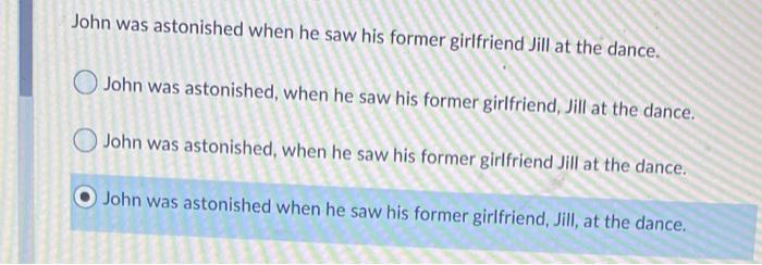 John was astonished when he saw his former