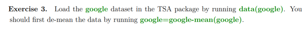 To be done in R library(TSA) data("google")