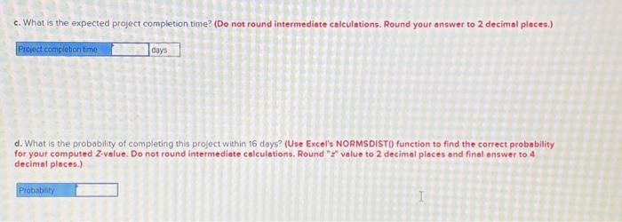 Problem 4-8 The following represents a project