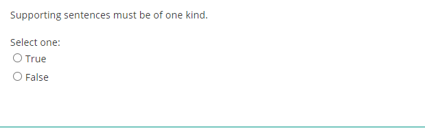 Supporting sentences must be of one kind. Select