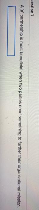 uestion 7 A (a) partnership is most beneficial