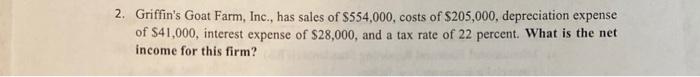 2. Griffin's Goat Farm, Inc., has sales of