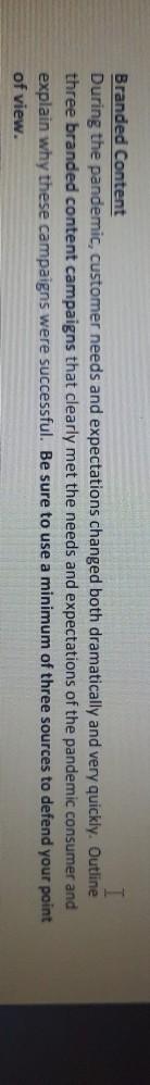 Branded Content T During the pandemic, customer