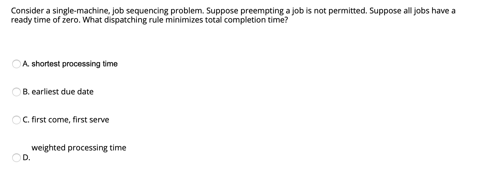 Consider a single-machine, job sequencing