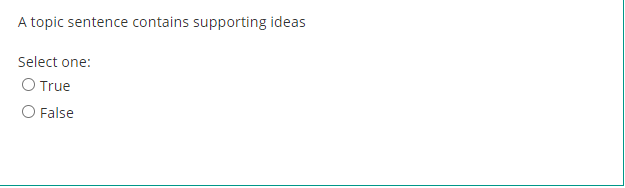 A topic sentence contains supporting ideas Select