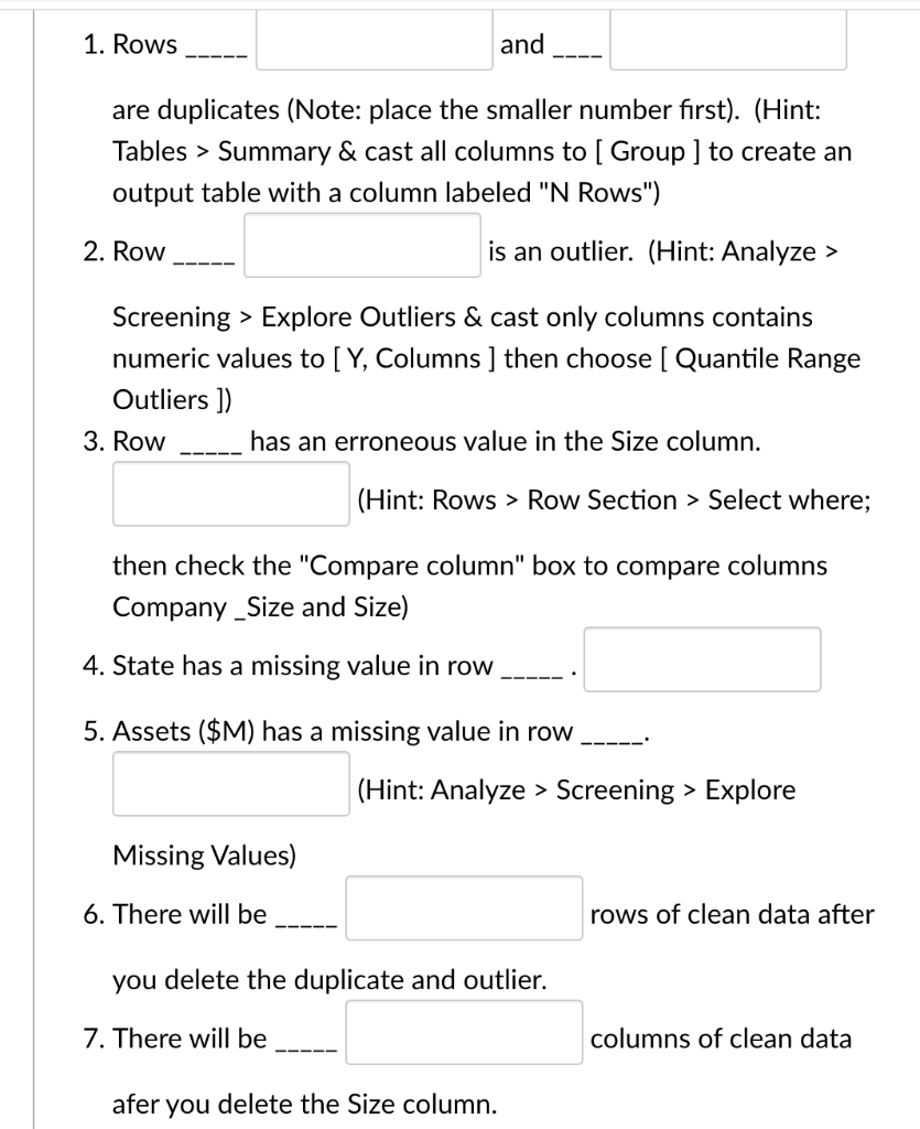 1. Rows and are duplicates (Note: place the