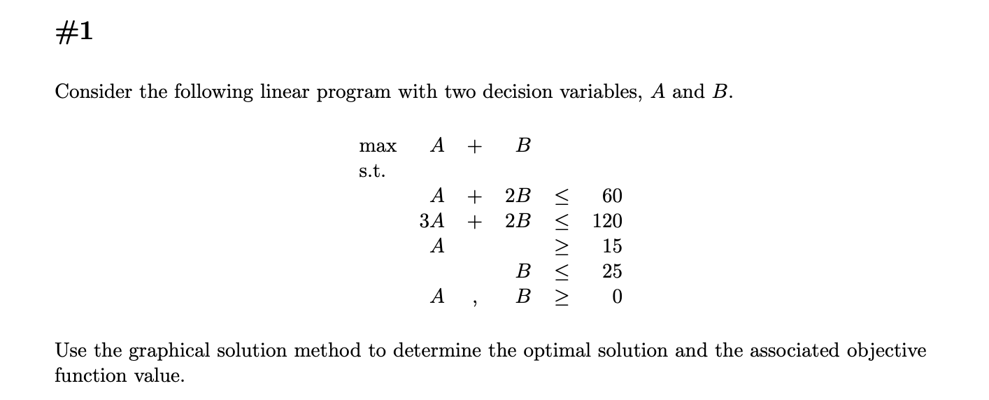 #1 Consider the following linear program with two