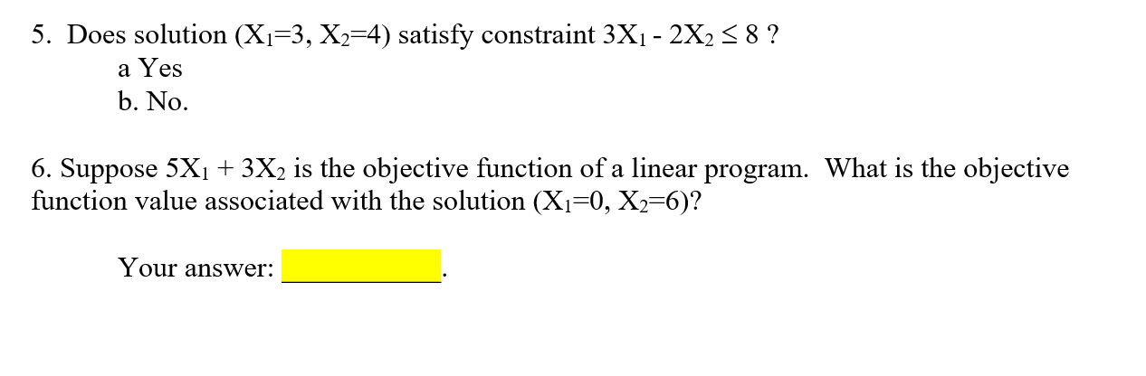 5. Does solution (X1=3, X2=4) satisfy constraint