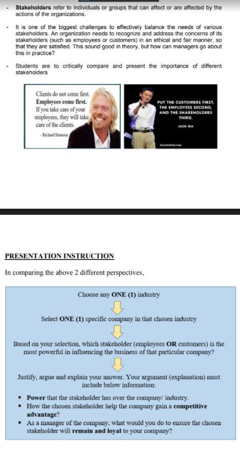 Stakeholders refer to individuals or groups that