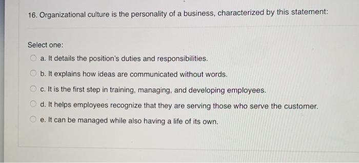 16. Organizational culture is the personality of