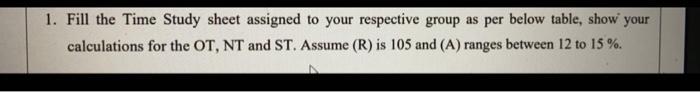 1. Fill the Time Study sheet assigned to your