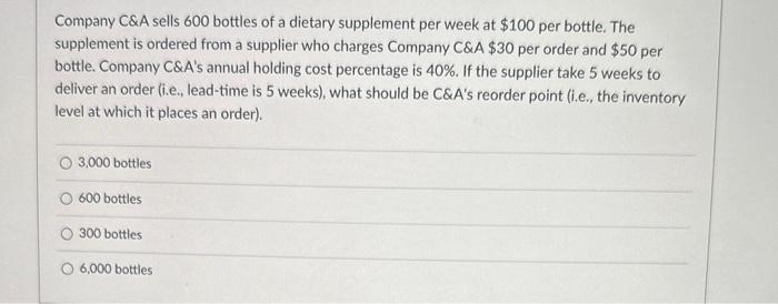 Company C\&A sells 600 bottles of a dietary