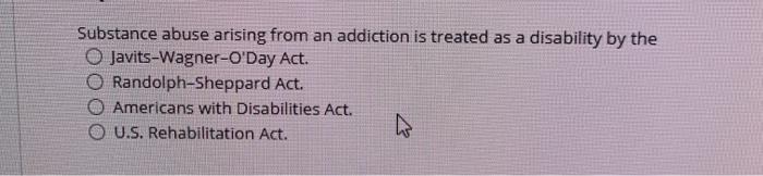 Substance abuse arising from an addiction is
