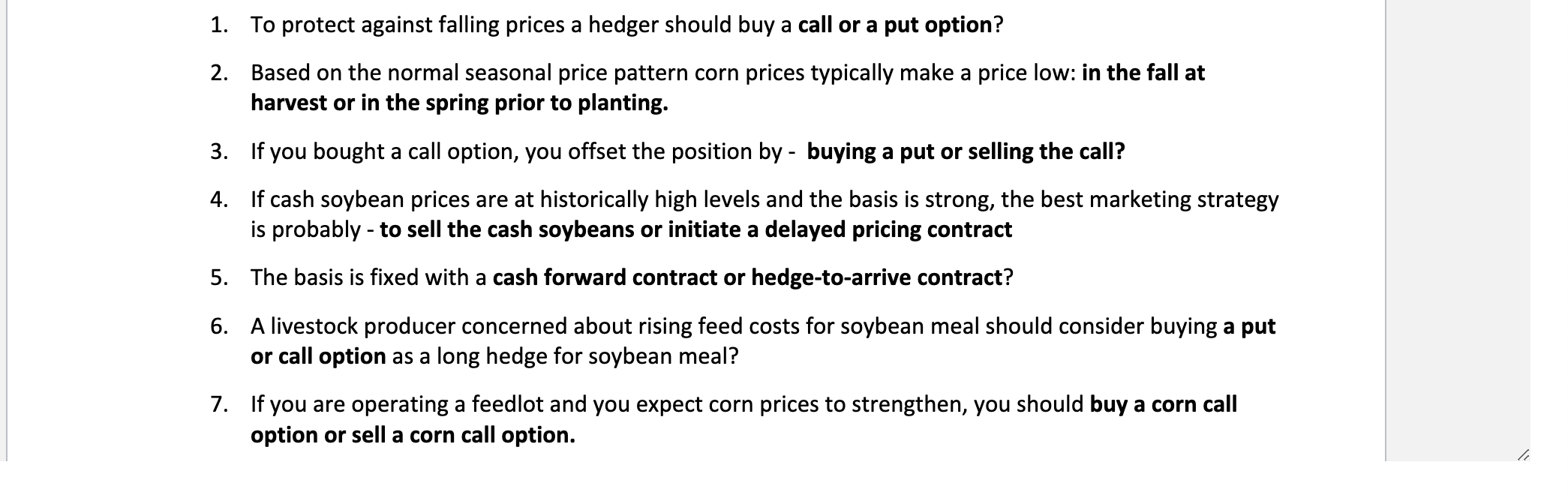 1. To protect against falling prices a hedger