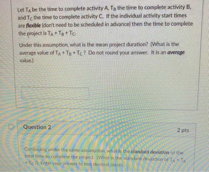 A project consists of three activities that need