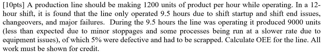 [10pts] A production line should be making 1200
