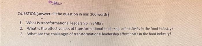 QUESTION(answer all the question in min 200