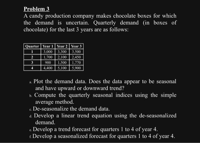 Problem 3 A candy production company makes