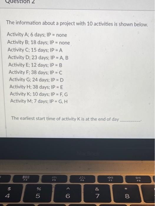 Activity A; 6 days; IP = none Activity B; 18