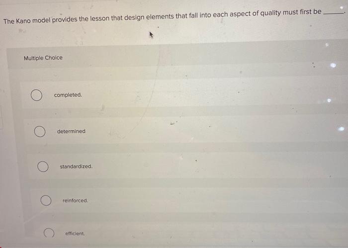 The Kano model provides the lesson that design