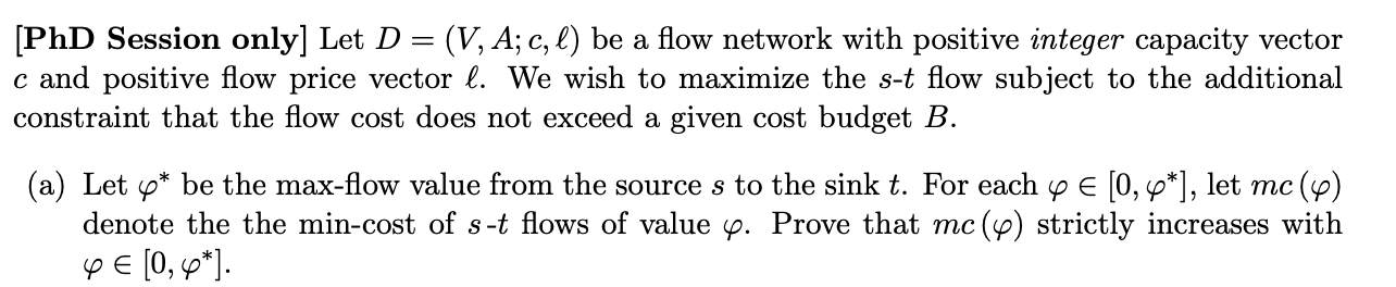 [PhD Session only] Let D=(V,A;c,) be a flow