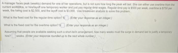 help asap. A manager faces peak (weekly) demand
