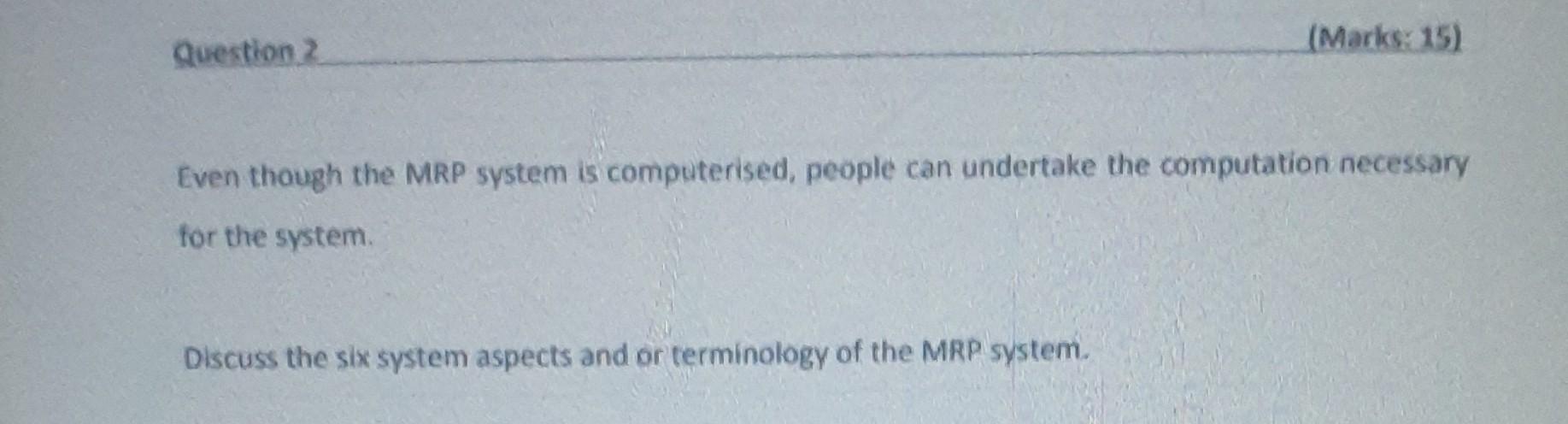 Even though the MRP system is computerised,