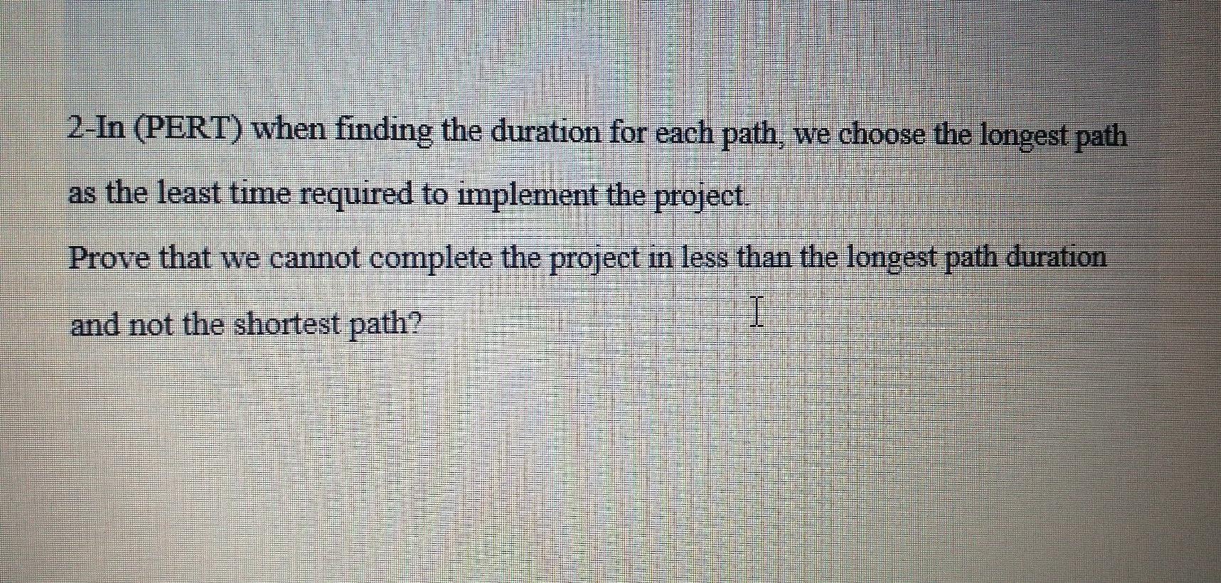 2-In (PERT) when finding the duration for each