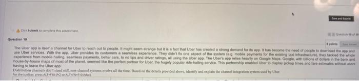 Question 10 The Uber app is a channel for Uber to
