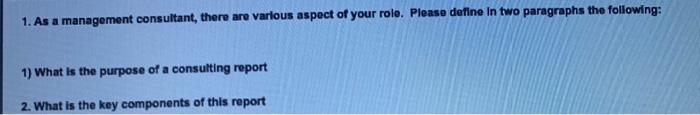 1. As a management consultant, there are varlous