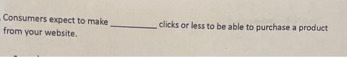 Consumers expect to make from your website.