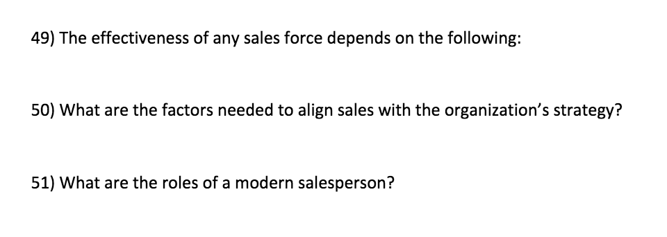 Marketing Quesition: 49) The effectiveness of any